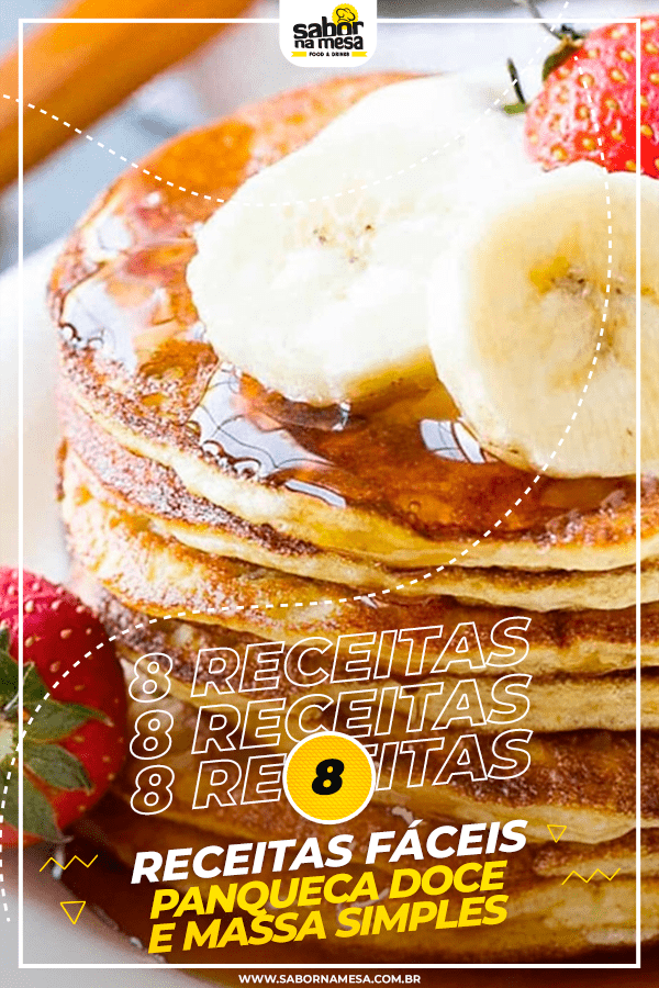 8 Receitas de Panqueca Doce e Massa Simples, Fácil e Rápida: Saiba Como fazer