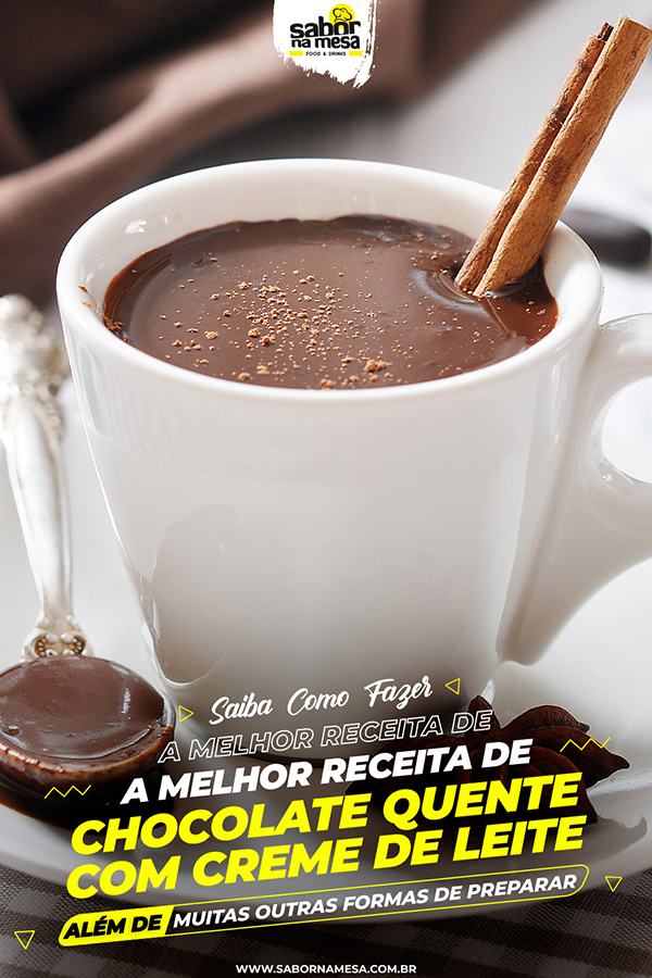 Consulta Por favor mira Aburrir Receita de Chocolate Quente Com Creme de Leite + Variações para Esquentar  No Inverno